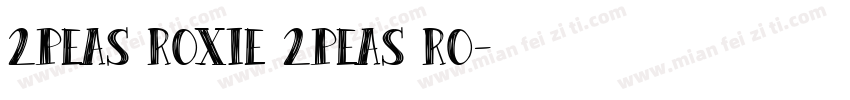 2Peas Roxie 2Peas Ro字体转换
